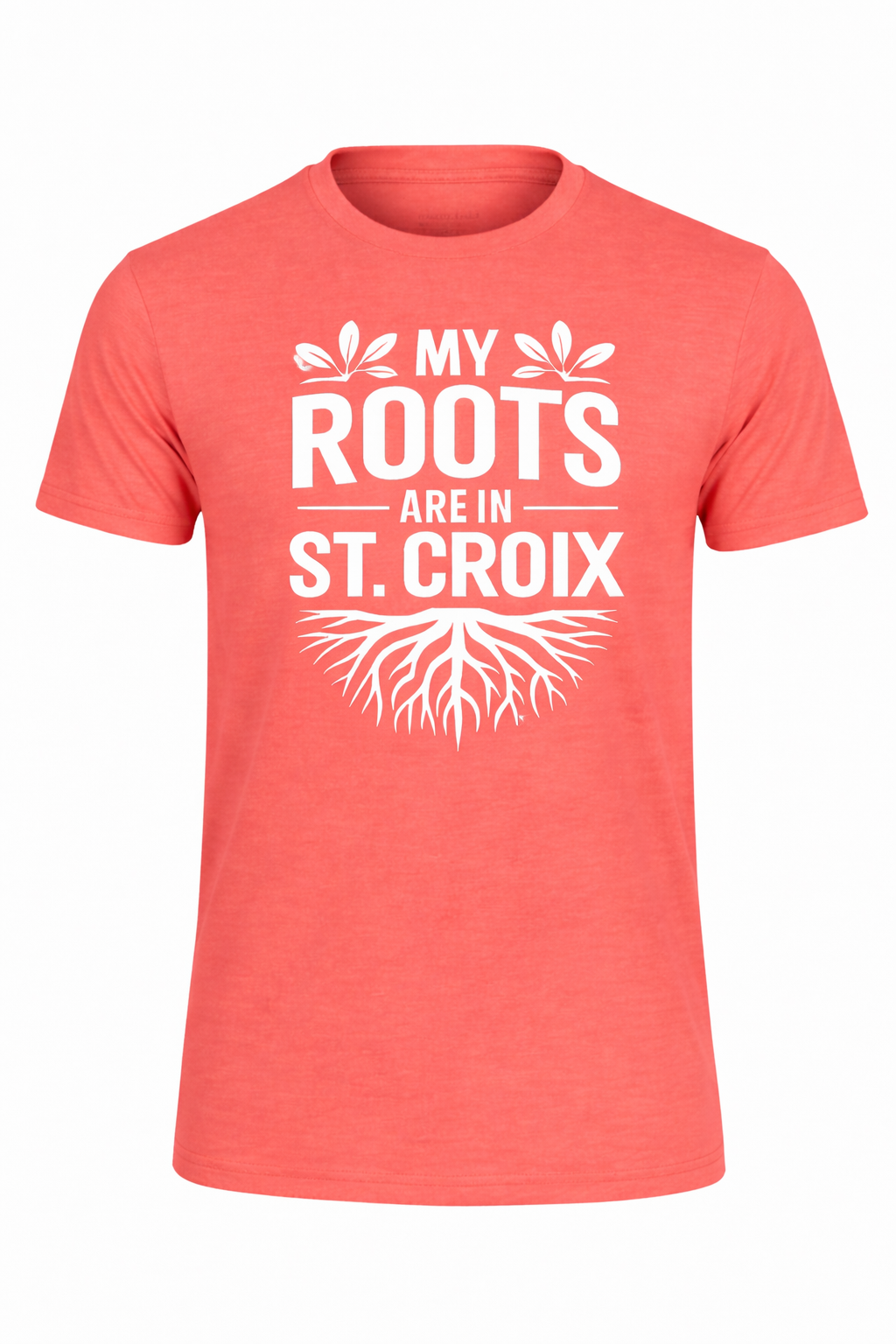 My Roots Are in St. Croix         (3 colors)